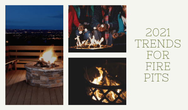 2021 Fire Pit Trends