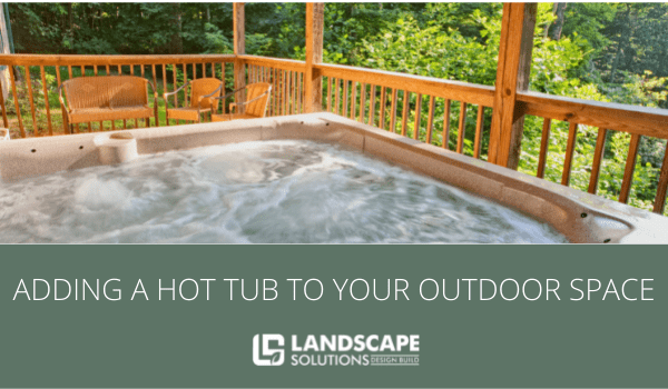 Add a Hot Tub to Outdoor Space