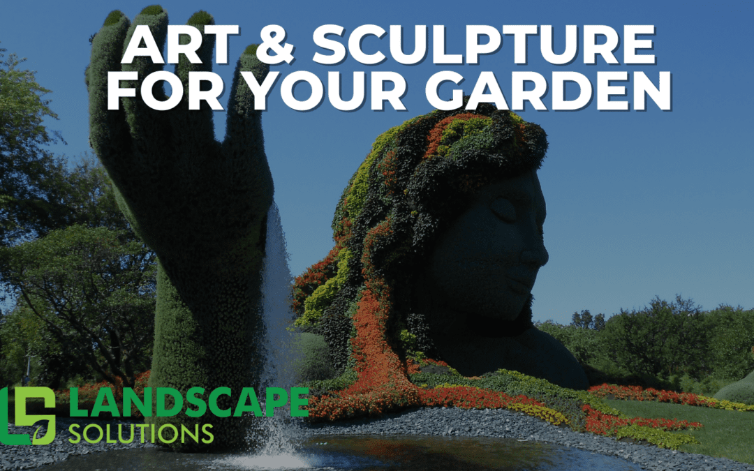 Interspersing Art and Sculpture into Your Garden Design