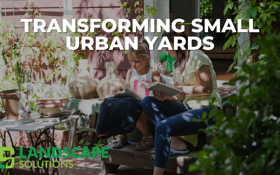 Transforming Small Urban Yards