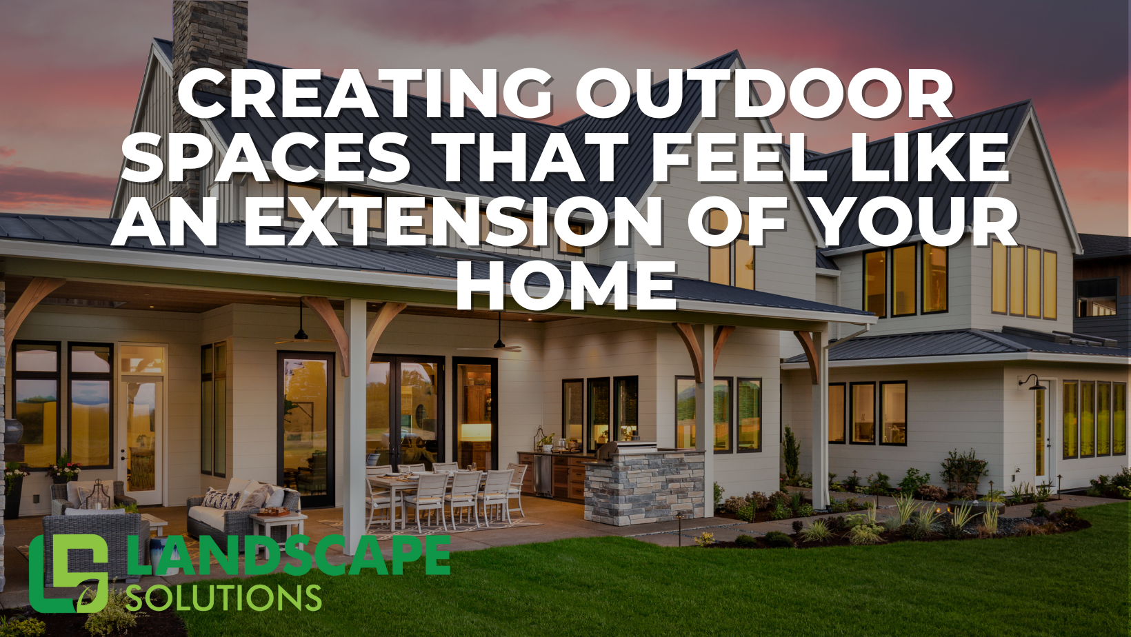 Beautiful patio with outdoor kitchen, seating area, and lush landscaping—an inviting backyard living space designed to feel like a natural extension of the home by Landscaping Solutions.