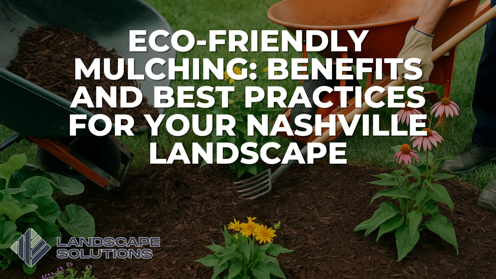 Eco-Friendly Mulch in a Nashville home landscape design