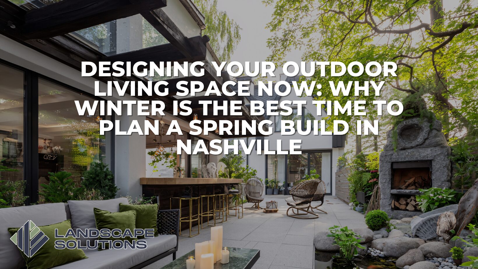 Beautiful outdoor living area with greenery, patio seating, outdoor fireplace, and large windows, illustrating planning a spring outdoor build in Nashville.